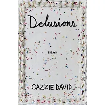 Delusions: Essays on Modern Manias