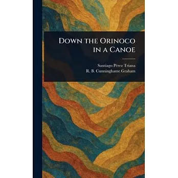 Down the Orinoco in a Canoe