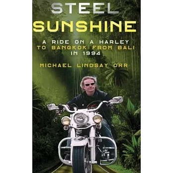 Steel Sunshine: A Ride on a Harley to Bangkok from Bali in 1994