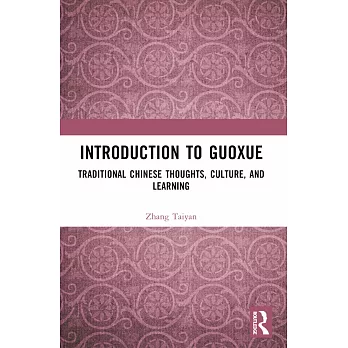 Introduction to Guoxue: Traditional Chinese Thoughts, Culture, and Learning