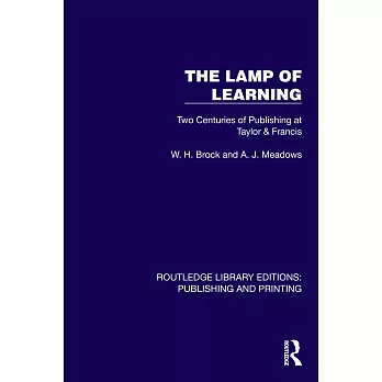The Lamp of Learning: Two Centuries of Publishing at Taylor & Francis