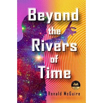 Beyond the Rivers of Time: A Novel of Distant Worlds