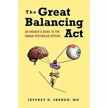 The Great Balancing ACT: An Insider’s Guide to the Human Vestibular System