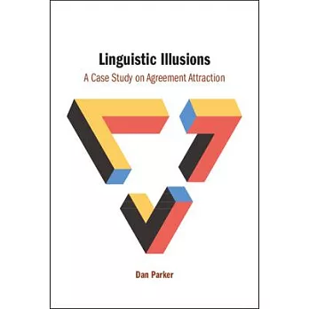 Linguistic Illusions: A Case Study on Agreement Attraction
