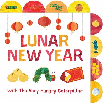 好餓的毛毛蟲過農曆年（頁籤硬頁書）Lunar New Year with The Very Hungry Caterpillar: A Tabbed Board Book