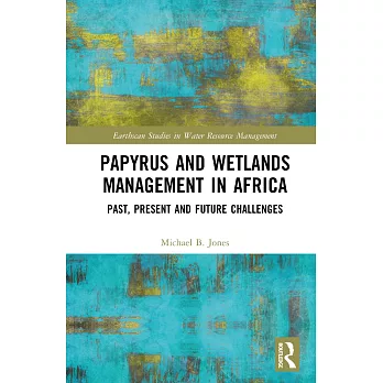 Papyrus and Wetlands Management in Africa: Past, Present and Future Challenges