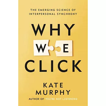 Why We Click: The Emerging Science of Interpersonal Synchrony