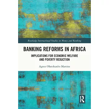 Banking Reforms in Africa: Implications for Economic Welfare and Poverty Reduction