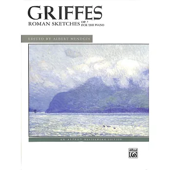 葛利菲斯：羅馬素描 Op.7 鋼琴樂譜