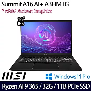 【MSI】微星 Summit A16 AI+ A3HMTG-017TW 16吋/Ryzen AI 9 365/32G/1TB SSD/Win11P/ AI觸控商務筆電