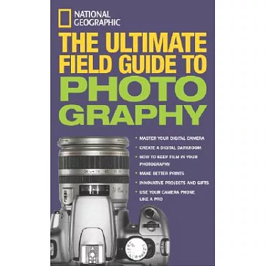 Ultimate Field Guide To Photography 