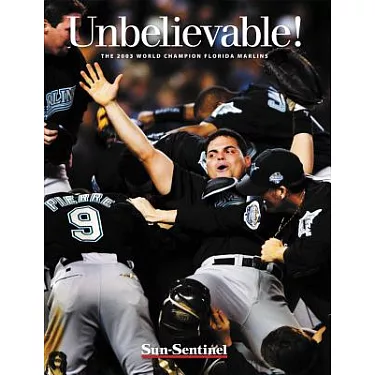 Unbelievable!: The 2003 World Champion Florida Marlins: Sun-Sentinel:  9781572436381: Books 