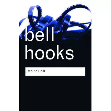 Reel to Real by Bell Hooks