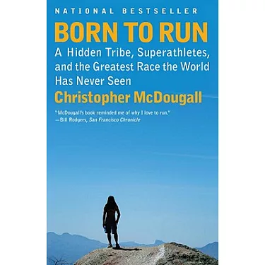 Born to Run: A Hidden Tribe, Superathletes, and the Greatest Race the World  Has Never Seen