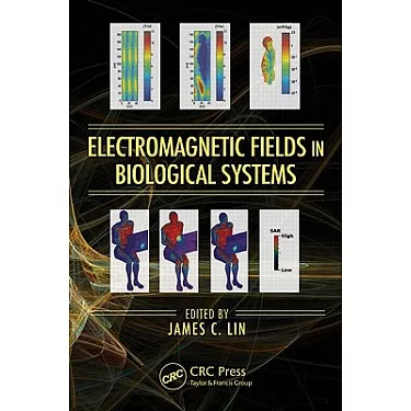 Electromagnetic Fields in Biological Systems - 1st Edition - James 