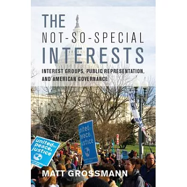 The Not-So-Special Interests: Interest Groups, Public Repres