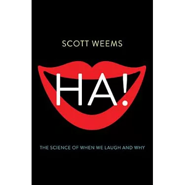 Ha!: The Science of When We Laugh and Why