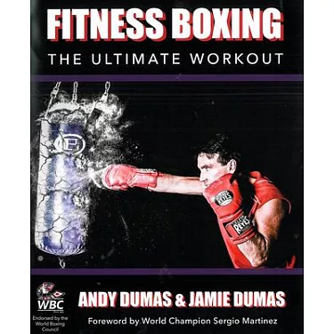 Fitness Boxing: The Ultimate Workout - Dumas, Andy; Dumas, Jamie