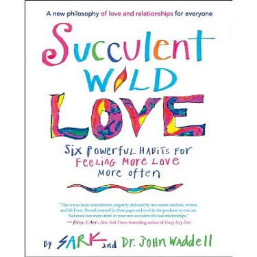 -Succulent Wild Love: Six Powerful Habits for Feeling More Love More  Often