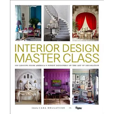 博客來-Interior Design Master Class: 100 Lessons from America's Finest  Designers on the Art of Decoration