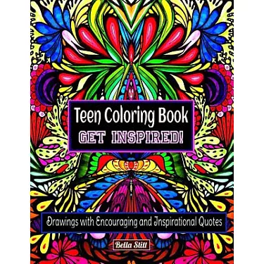 Teen Coloring Book GET INSPIRED!: Drawings with Encouraging and