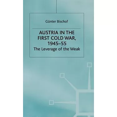 博客來-Austria in the First Cold War, 1945-55: The Leverage of the 