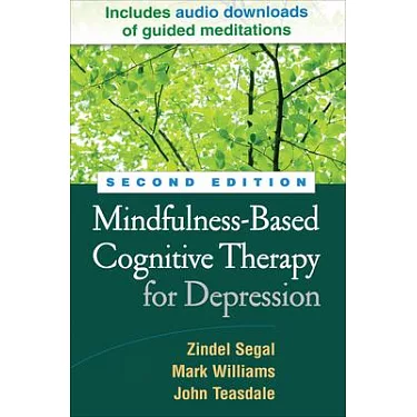 Mindfulness-Based Cognitive Therapy for Depression, Second Edition