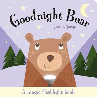 Goodnight Bear: A Magic Flashlight Book