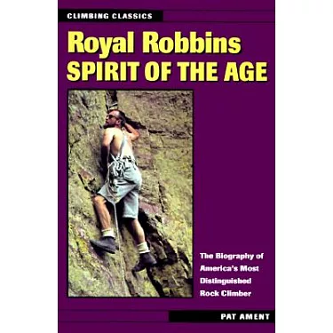 Royal Robbins: The American Climber