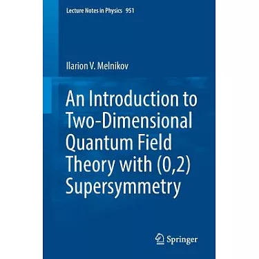 博客來-An Introduction to Two-dimensional Quantum Field Theory With 0,2  Supersymmetry