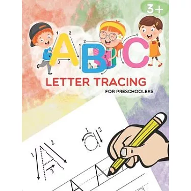 ABC Letter Tracing for Preschoolers: A Fun Book to Practice Writing for  Kids Ages 3+