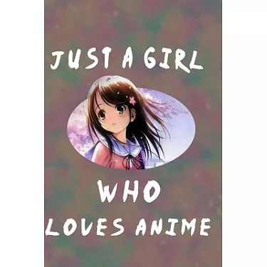 Anime Sketchbook, Just a Girl Who Loves Anime and Sketching: Manga Anime  Drawing Book for Girls