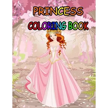 Princess coloring book: Princess Coloring Book for Girls, Kids