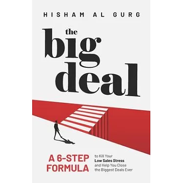 博客來-The Big Deal: A 6-Step Formula to Kill Your Low Sales Stress and Help  You to Close the Biggest Deals Ever