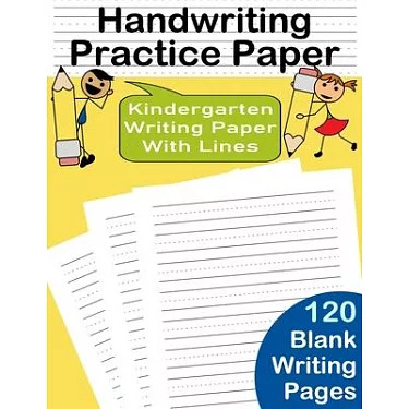 Handwriting Practice Paper for Kids: 100 Blank Pages of Kindergarten  Writing Paper with Wide Lines