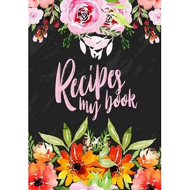 Family Recipes Binder: personalized recipe box, recipe keeper make your own  cookbook, 106-Pages 8.5 x 11 Collect the Recipes You Love in Yo  (Paperback)