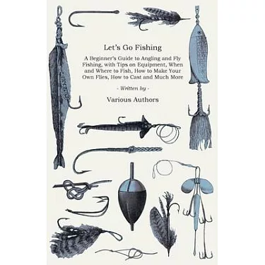 博客來-Let''s Go Fishing - A Beginner''s Guide to Angling and Fly