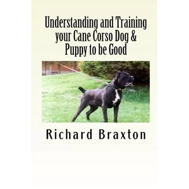 Cane Corso Bible And the Cane Corso: Your Perfect Cane Corso Guide Covers  Cane Corso, Cane Corso Puppies, Cane Corso Dogs, Cane Corso Training, Cane