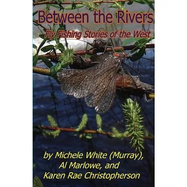 博客來-Between the Rivers: Fly Fishing Stories of the West