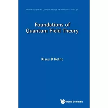 Lectures on Foundations of Quantum Field Theory