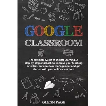 Google Classroom for digital learning: A comprehensive guide