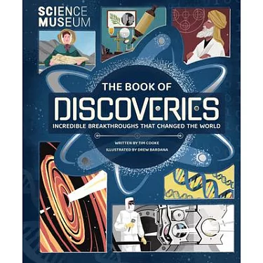 The Book of Discoveries: Incredible Breakthroughs That Changed the World