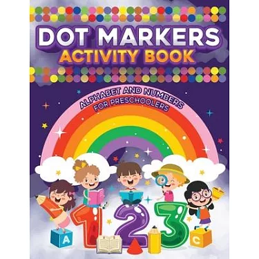 Dot Markers Activity Book for Toddlers and Kids Alphabet: Easy Guided Big  Dots, ABC Fun Coloring