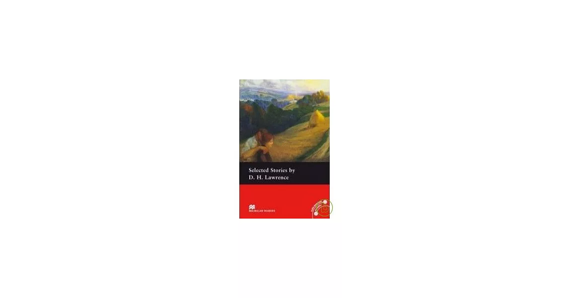 Macmillan(Pre-Int):Selected Stories by D. H. Lawrence | 拾書所