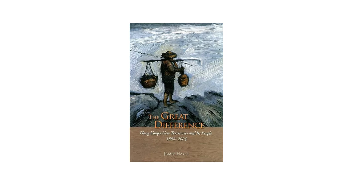 The Great Difference：Hong Kong’s New Territories and Its People 1898－2004 | 拾書所