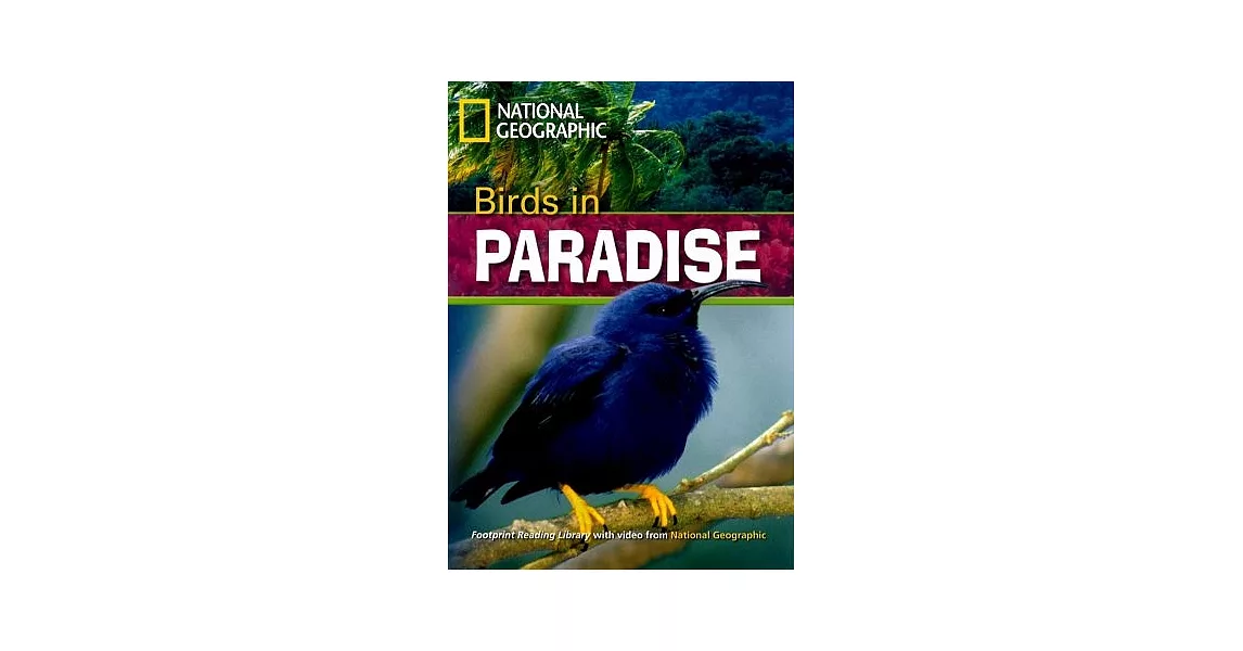 Footprint Reading Library-Level 1300 Birds in Paradise