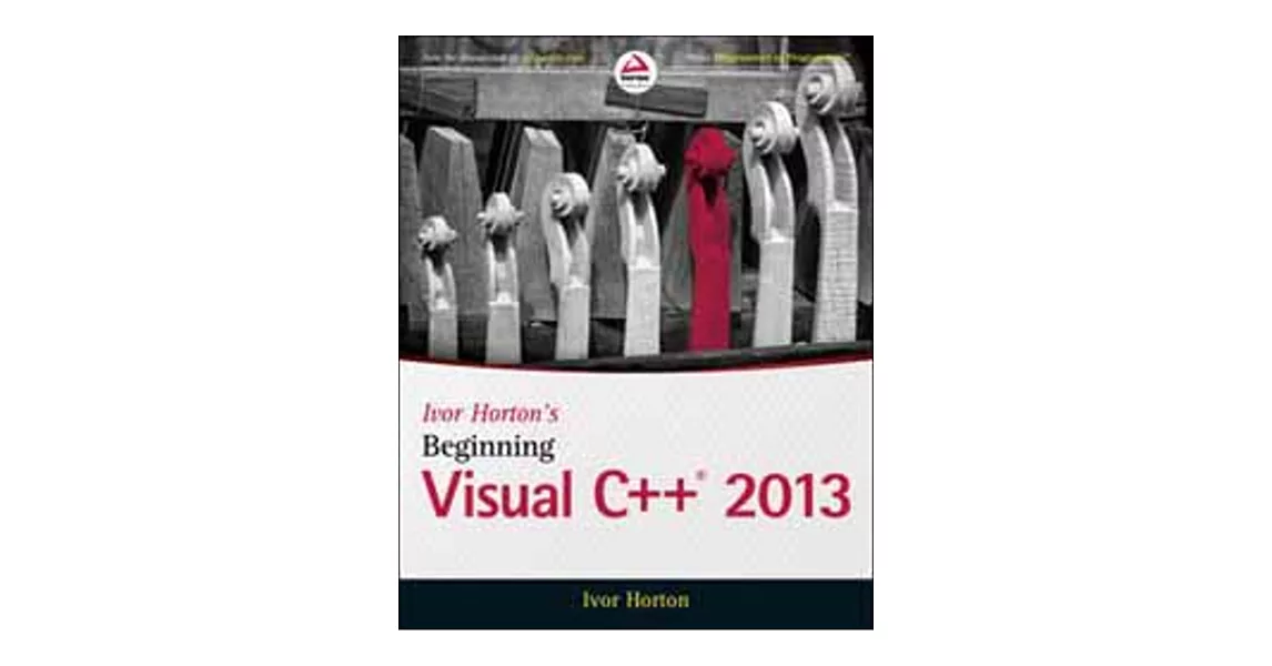 IVOR HORTON’S BEGINNING VISUAL C++ 2013 | 拾書所