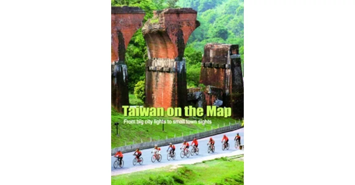 Taiwan on the Map: From big city lights to small town sights | 拾書所
