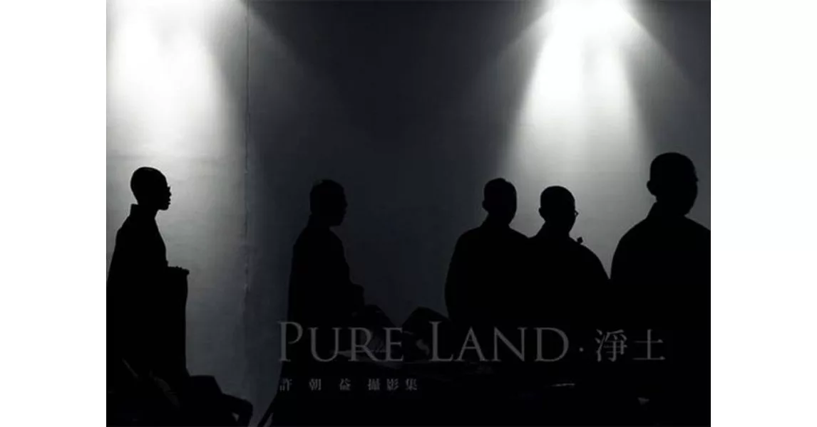 Pure Land．淨土：許朝益攝影集 | 拾書所