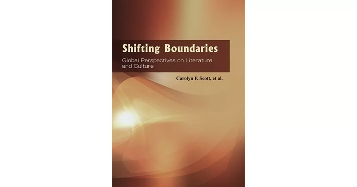 Shifting Boundaries：Global Perspectives on Literature and Culture | 拾書所